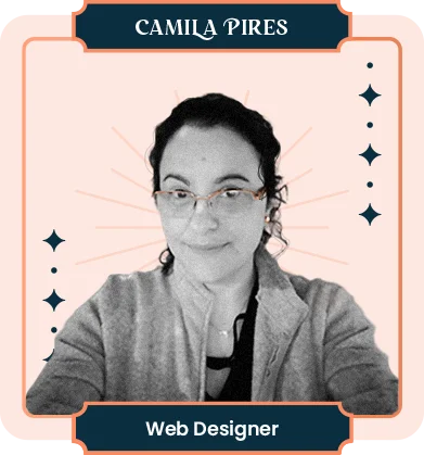 Card illustrated wih Camila Pires' picture in the foreground, with her title: Web Designer